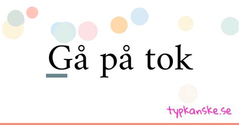 gå bet|GÅ BET PÅ Synonymer .